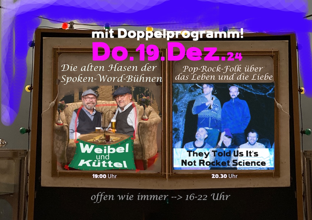 Ralph Weibel und Richi Küttel - 19:00 & They Told Us It's Not Rocket Science - 20:30 Ralph Weibel und Richi Küttel - 19:00 & They Told Us It's Not Rocket Science - 20:30
